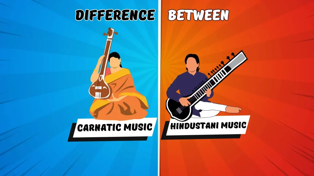 Difference between carnatic music hindustani music