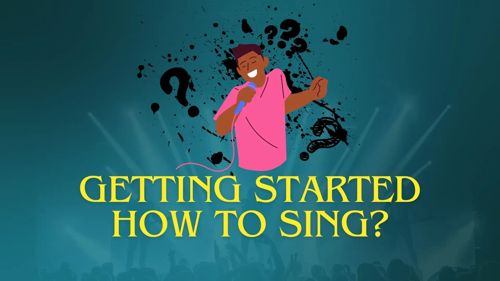 Getting started _ how to sing