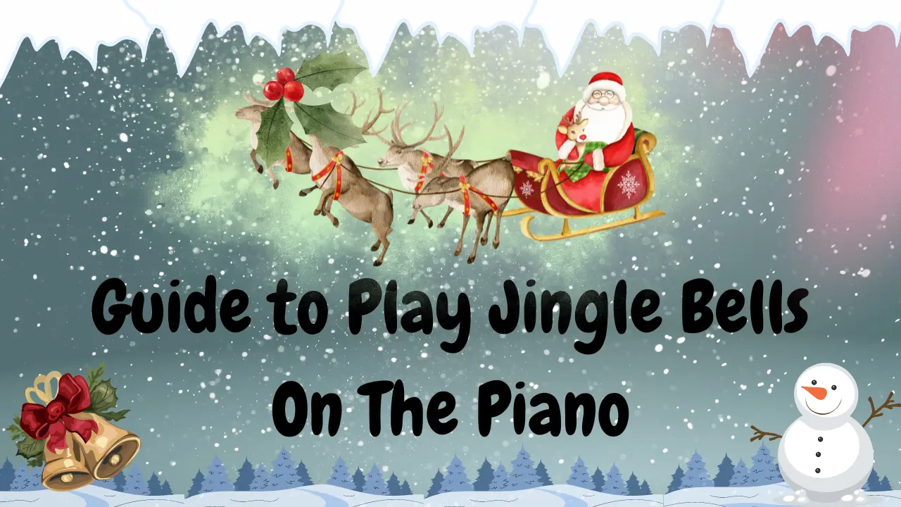 A Simple Guide on How to Play ‘Jingle Bells’ on the Piano