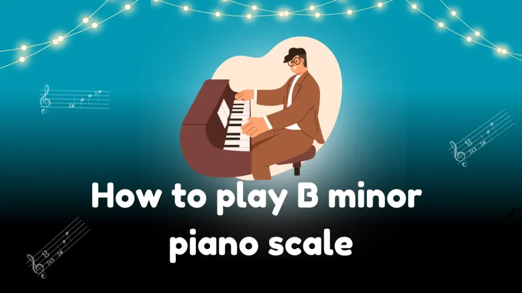 B minor piano scale