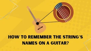 How to remember the string’s names on a guitar