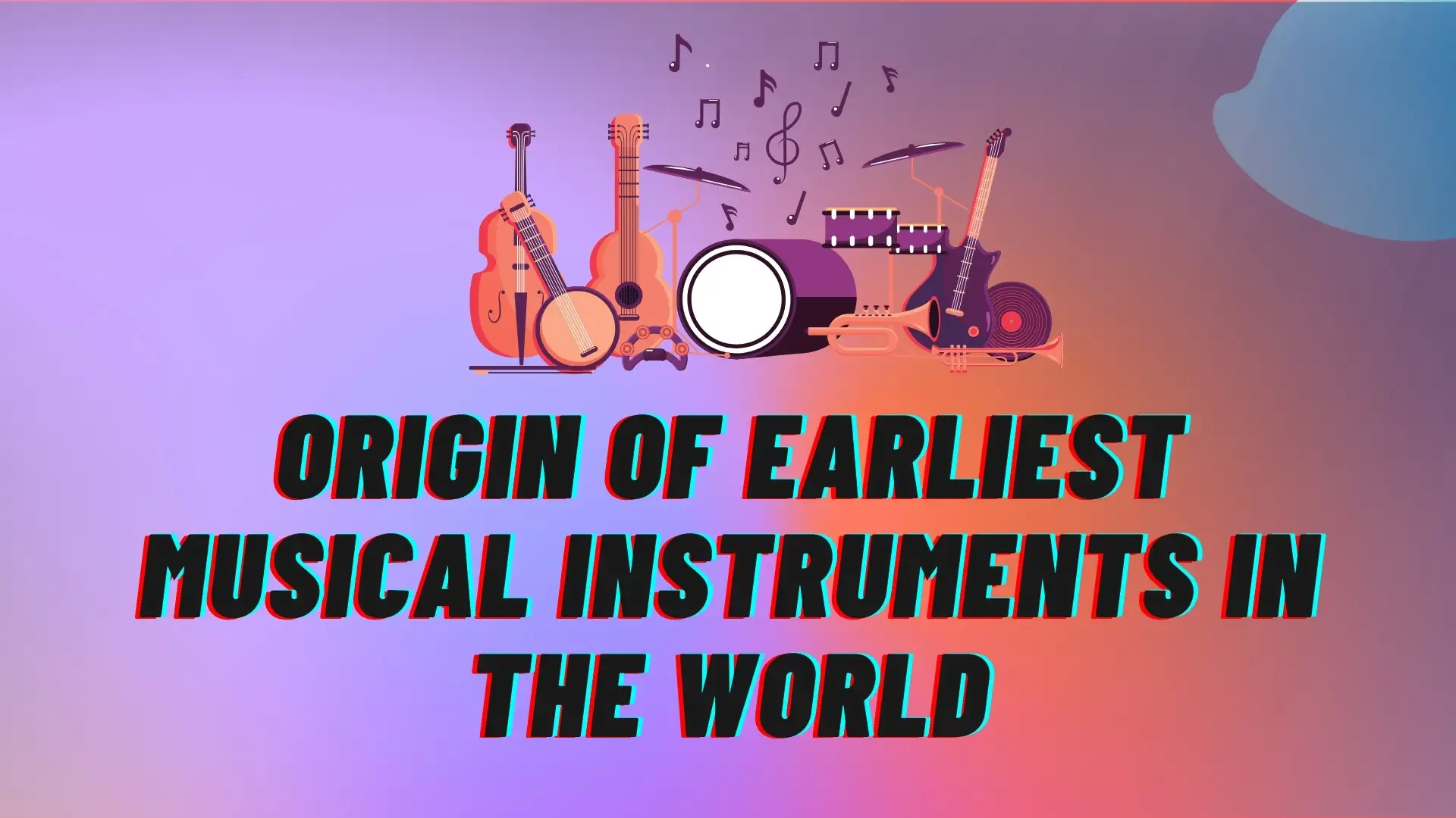 Origin of earliest musical instruments in the world