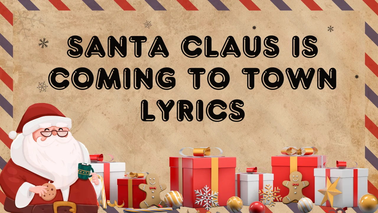 Santa Claus Is Coming To Town Lyrics And Chords