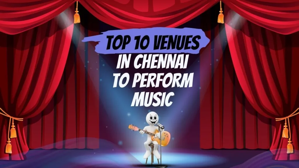 Top_10_venues_in_chennai_to_perform_music_MUSICMASTER