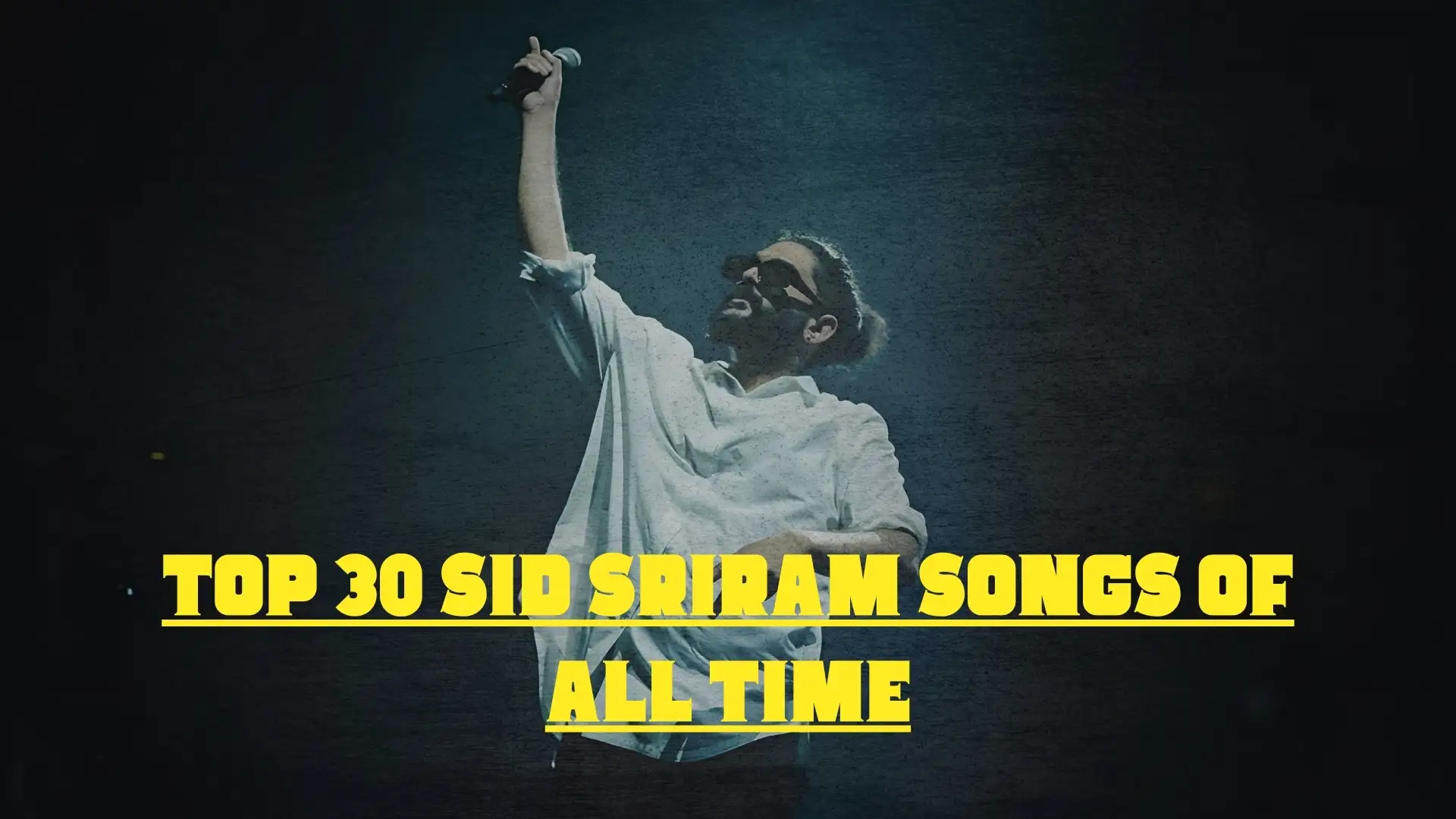 Top 30 sid sriram songs of all time