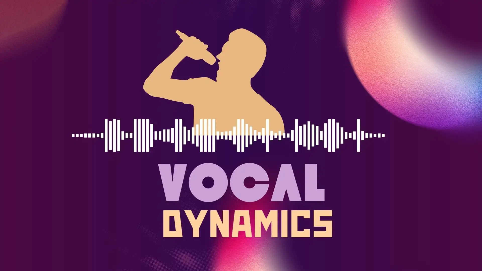 VOCAL DYNAMICS