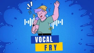 Vocal fry