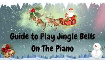 Guide to Play Jingle Bells On The Piano