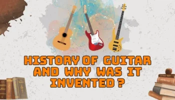 History of Guitar and Why was it invented