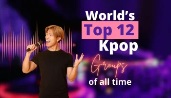 World’s top 12 kpop groups of all time