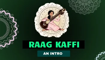 raag kaffi - an intro