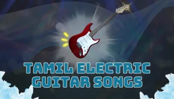 10 Best Tamil Electric Guitar Songs