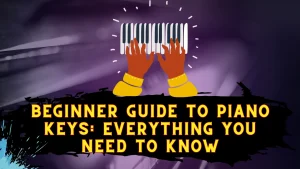 Beginners Guide to Piano keys