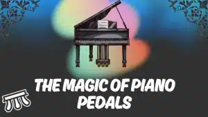 Magic of Piano Pedals