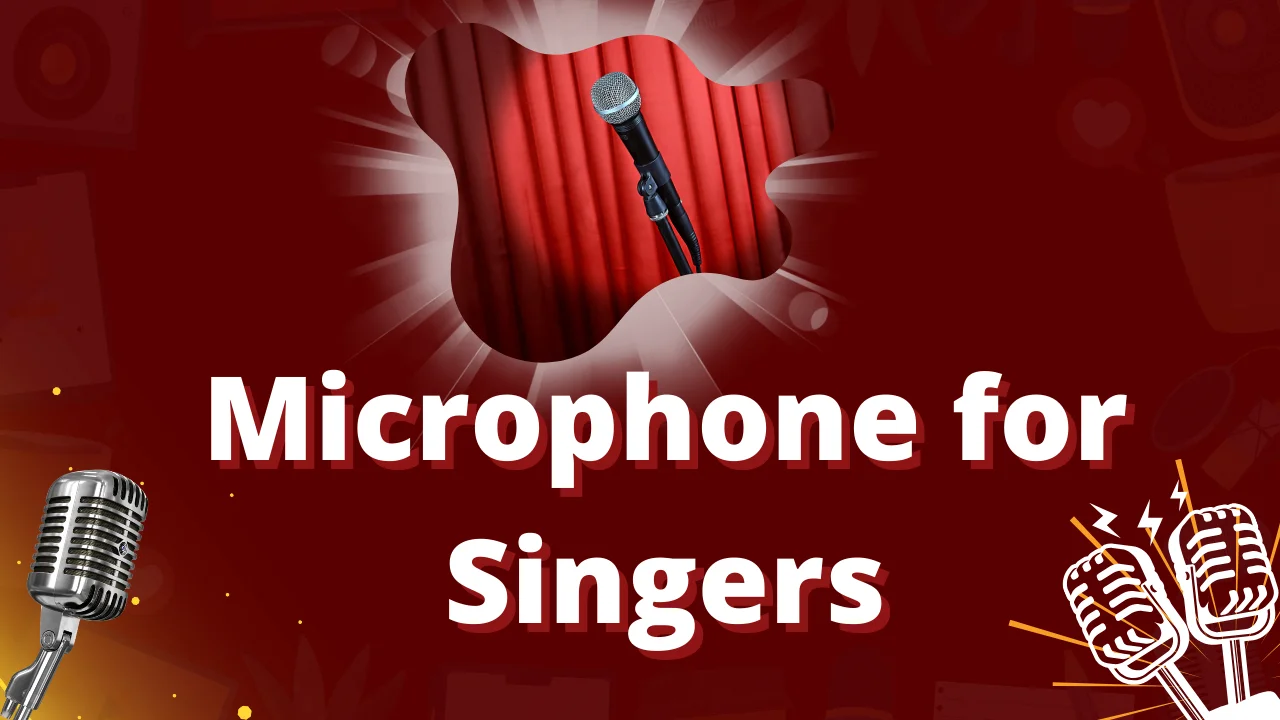 Microphone for singers