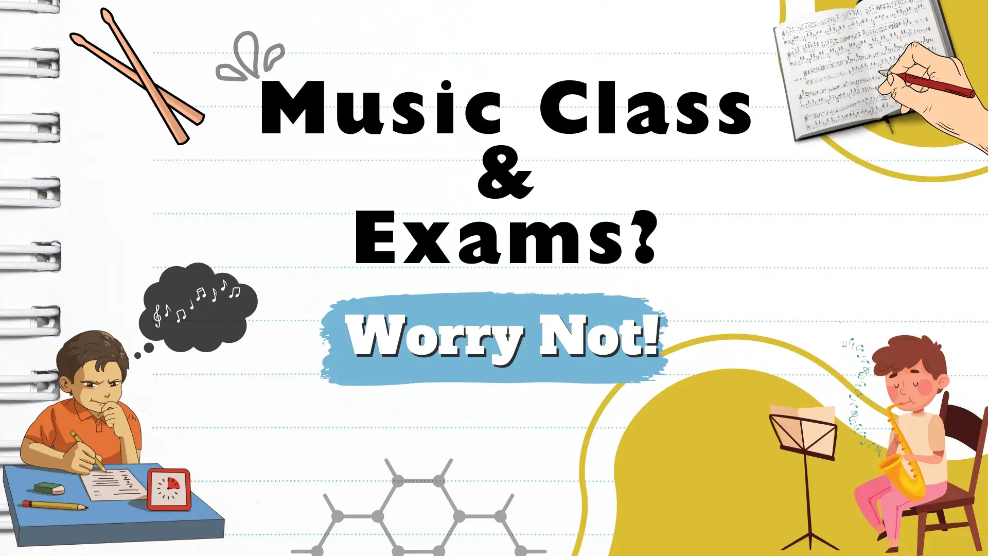 music class & exams worry not!