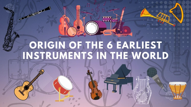 origin-of-the-six-earliest-instruments-in-the-world