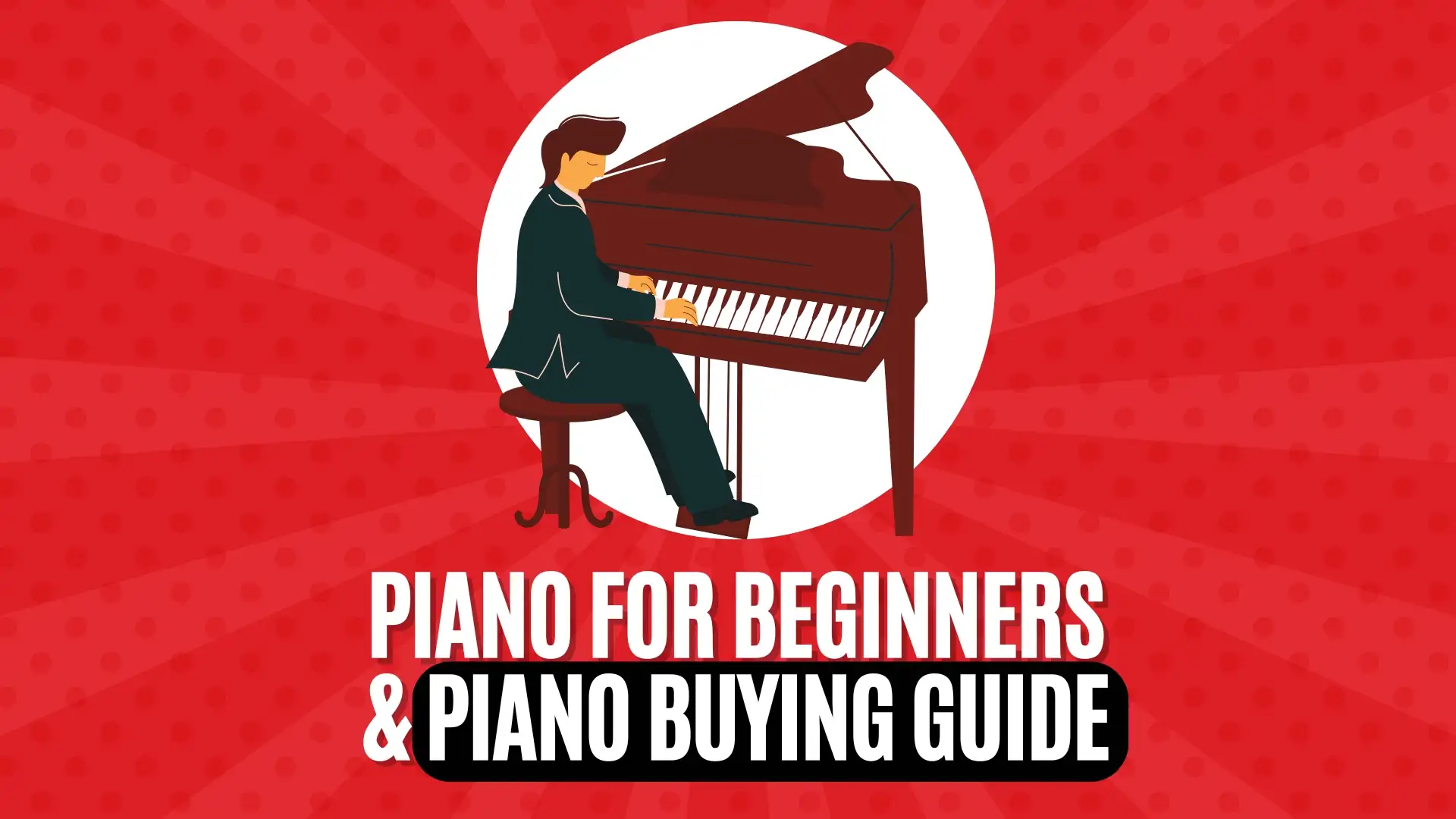 Piano for Beginners & Piano Buying Guide