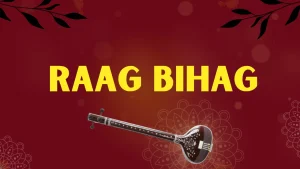 RAAG BIHAG | History of Raag Bihag