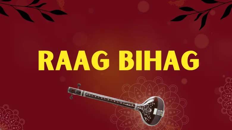 RAAG BIHAG | History of Raag Bihag