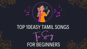 Top 10 easy tamil songs to sing for beginners