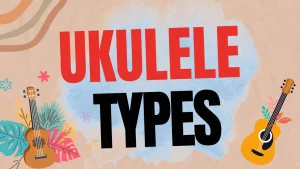 ukulele-types